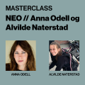 NEO // Masterclass med Anna Odell og Alvilde Naterstad